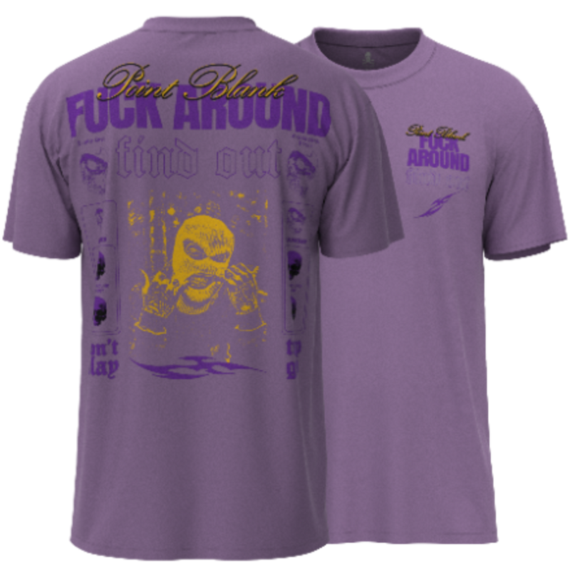 Point Blank Fck Around T-shirt  - Lavender